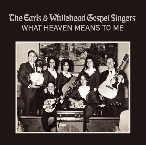 Earls & Whitehead Gospel Singers - What Heaven Means to Me