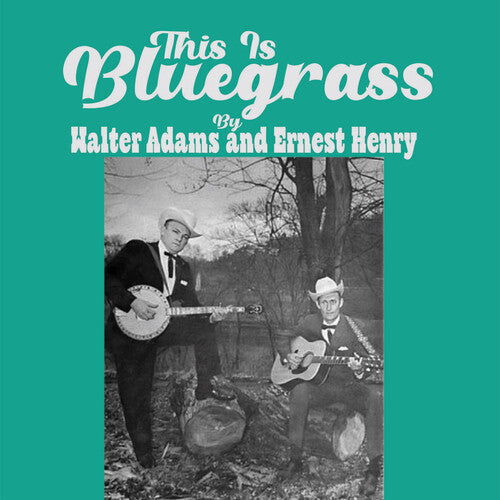 Walter Adams / Ernest Henry - This Is Bluegrass