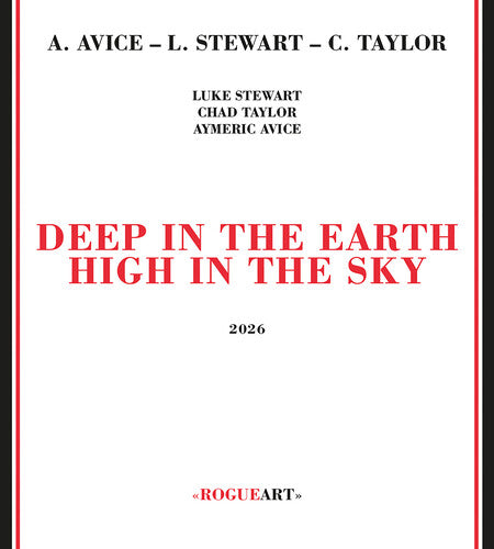 Luke Stewart / Chad Taylor & Aymeric Avice - Deep In The Earth High In The Sky