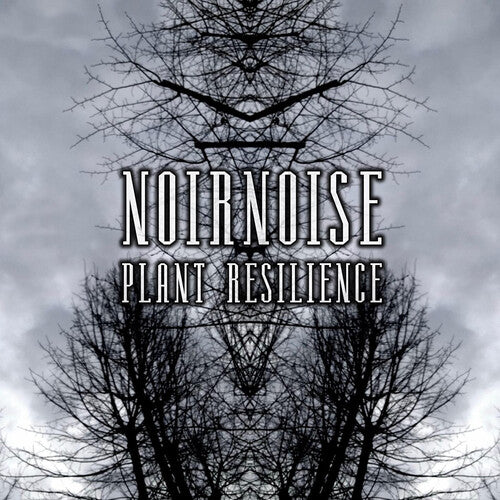 Noirnoise - Plant Resilience