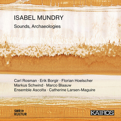 Isabel Mundry: Sounds Archaeologies/ Various - Isabel Mundry: Sounds Archaeologies (Various Artists)