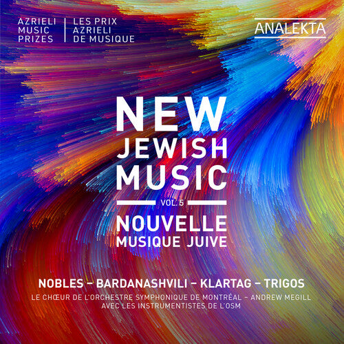 Choeur de l'Orchestre symphonique de Montreal - New Jewish Music, Vol. 5 - Nobles, Bardanashvili, Klartag, Trigos