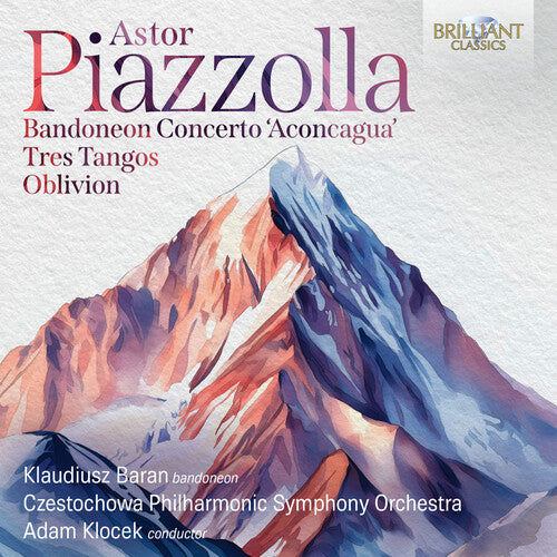 Klaudiusz Baran - Piazzolla: Bandoneon Concerto "Aconcagua", Tres Tangos, Oblivion