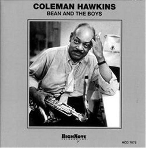 Coleman Hawkins - Bean and The Boys