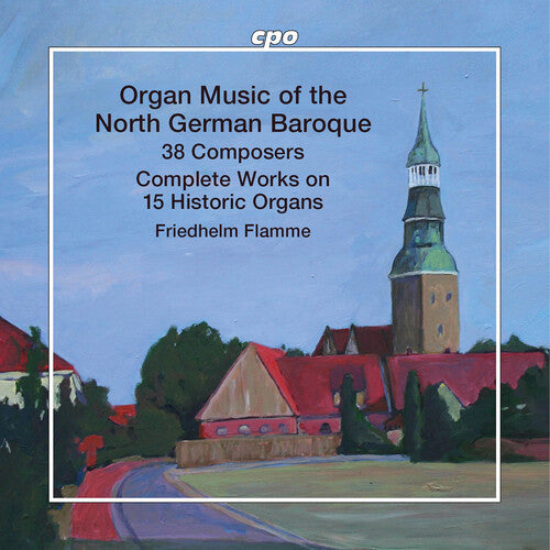 Friedhelm Flamme - Organ Music of the North German Baroque