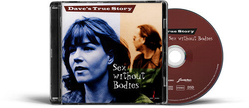 Dave's True Story - Sex Without Bodies