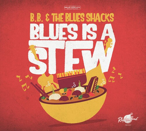 B.B. & the Blue Shacks - Blues Is A Stew