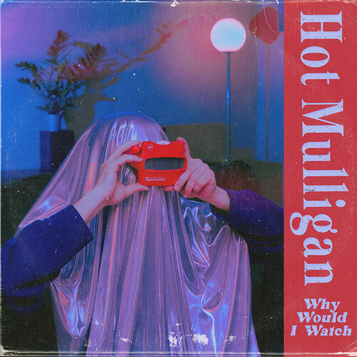 Hot Mulligan - Why Would I Watch - Copper Ruby
