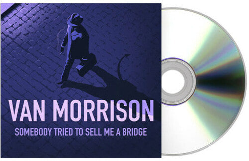 Van Morrison - Somebody Tried To Sell Me A Bridge