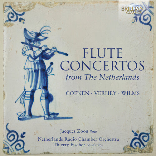 Jacques Zoon - Flute Concertos from the Netherlands – Coenen, Wilms, Verhey