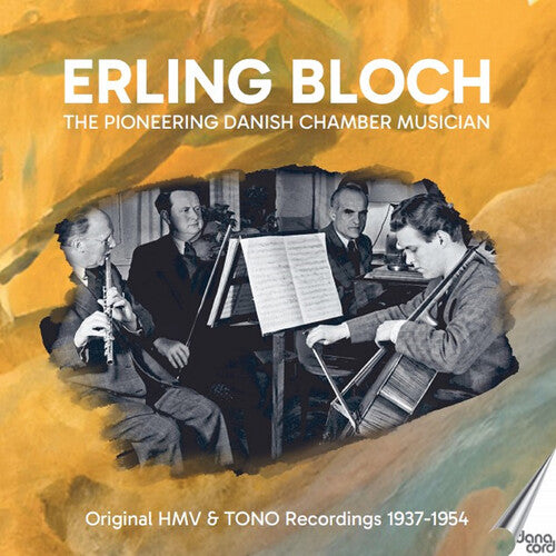 Erling Bloch - Erling Bloch – The Pioneering Danish Chamber Musician