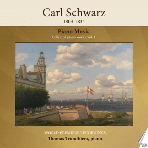 Thomas Trondhjem - Carl Schwarz – Collected Piano Works, Vol. 1