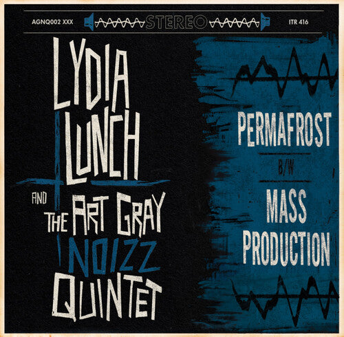Lydia Lunch / Art Gray Noizz Quintet - Permafrost B/w Mass Production
