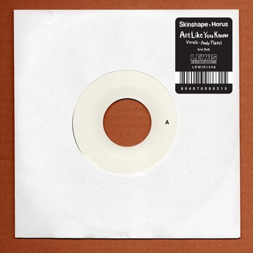 Skinshape/ Horus - Act Like You Know / Act Like You Know Dub