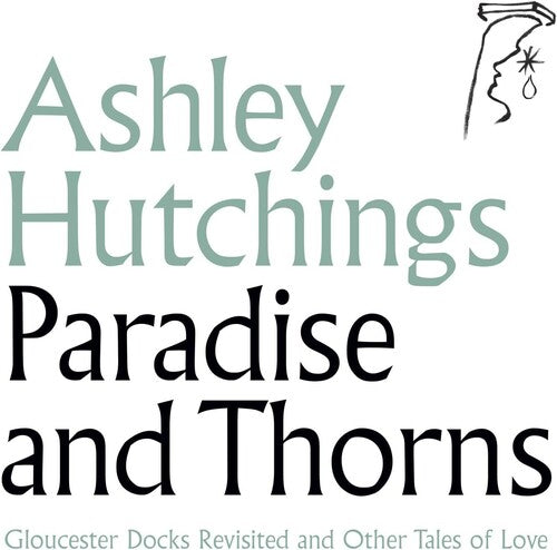 Ashley Hutchings - Paradise & Thorns