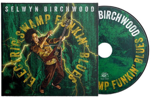 Selwyn Birchwood - Electric Swamp Funkin' Blues