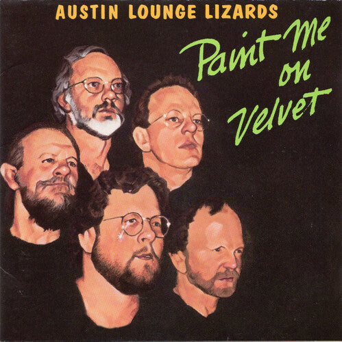 Austin Lounge Lizards - Paint Me on Velvet