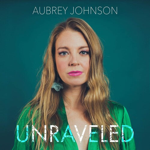 Aubrey Johnson - Unraveled