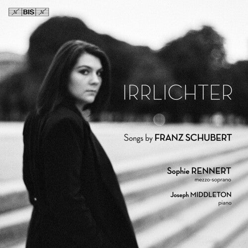 Sophie Rennert - Irrlichter - Schubert Songs