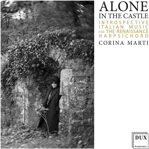 Corina Marti - Alone in the Castle - Introspective Italian Music for the Renaissance Harpsichord