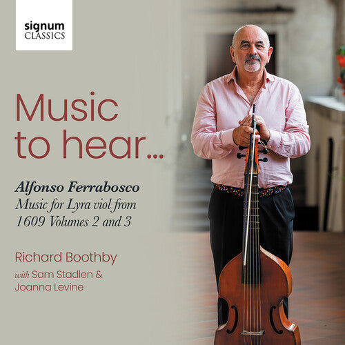 Richard Boothby - Music to Hear - Alfonso Ferrabosco, Music for Lyra Viol from 1609, Vol. 2 & 3
