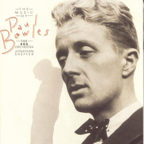 Bowles/ Eos Orchestra/ Sheffer - Music of Paul Bowles
