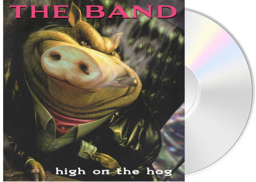 Band - High On The Hog (30th Anniversary Edition)
