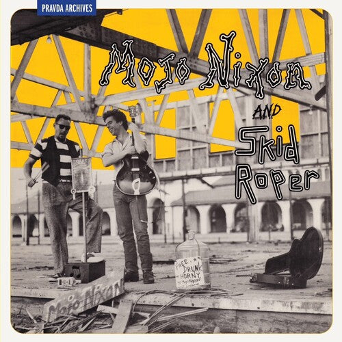 Mojo Nixon / Skip Roper - Mojo Nixon And Skid Roper