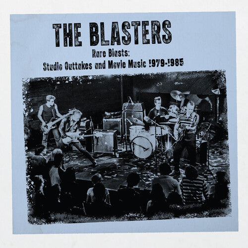 Blasters - Rare Blasts: Studio Outtakes And Movie Music 1979-1985