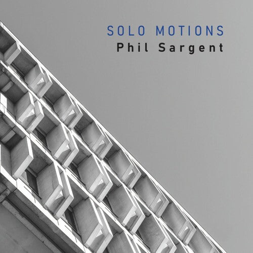 Phil Sargent - Solo Motions