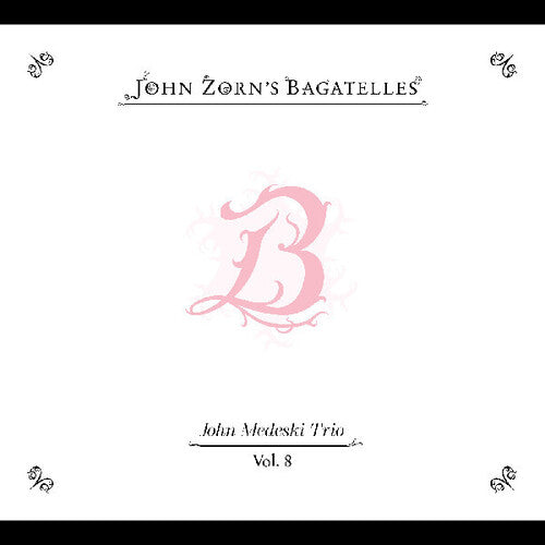 John Zorn - The Bagatelles Vol. 8”John Medeski Trio
