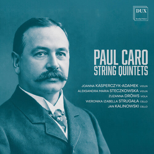 Joanna Kasperczyk-Adamek - Paul Caro: String Quintets