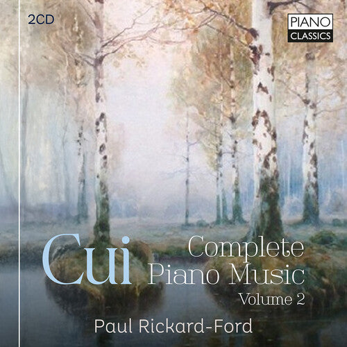 Paul Rickard-Ford - Cui: Complete Piano Music, Vol. 2