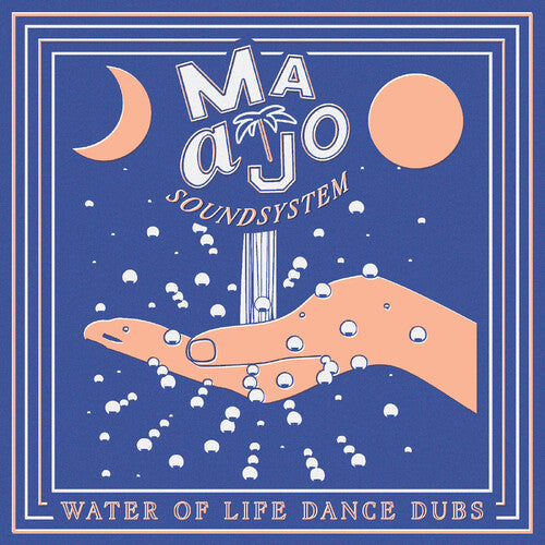 Maajo Maajo Soundsystem - Water of Life Dance Dubs