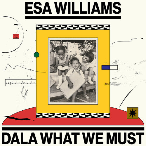 Esa Williams - Dala What We Must