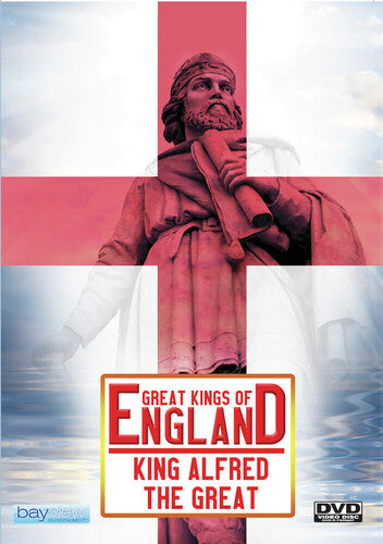 Great Kings Of England: Alfred The Great