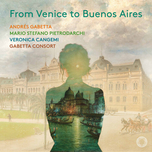 Andres Gabetta - From Venice to Buenos Aires