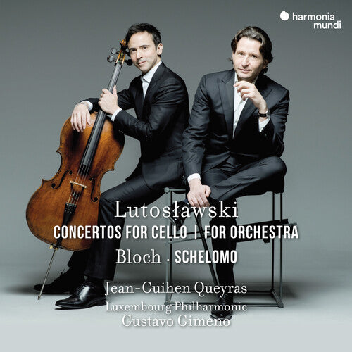 Jean-Guihen Queyras / Luxembourg Philharmonic - Lutoslawski: Concerto for Cello; Concerto for Orchestra; Bloch: Schelo