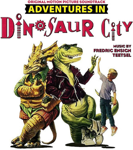 Fredric Teetsel Ensign - Adventures In Dinosaur City (Original Soundtrack)