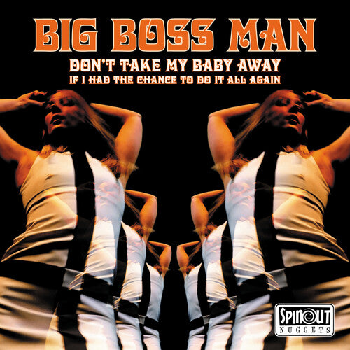 Big Boss Man - Don't Take My Baby Away / If I Had The Chance To