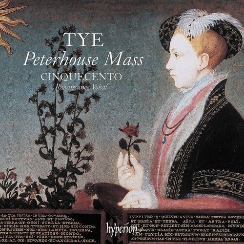 Cinquecento - Tye: The Peterhouse Mass & Other Works