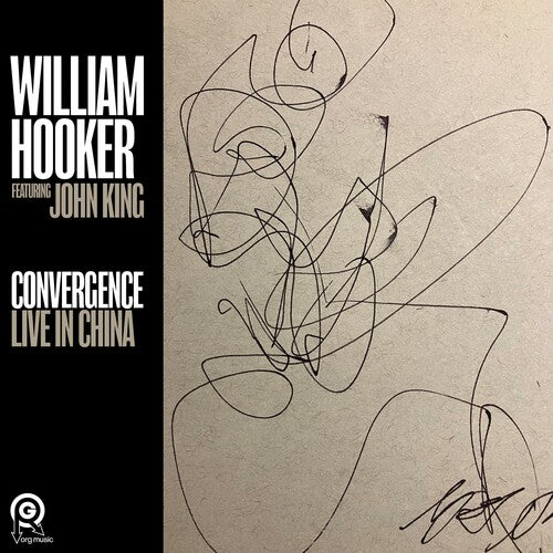 William Hooker - Convergence: Live in China