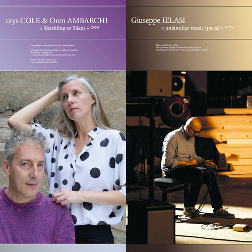 Crys Cole/ Oren Ambarchi / Giuseppe Ielasi - Sparkling or Silent / Unfamiliar Music (Paris)