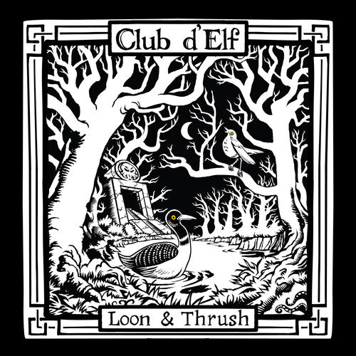 Club d'Elf - Loon & Thrush