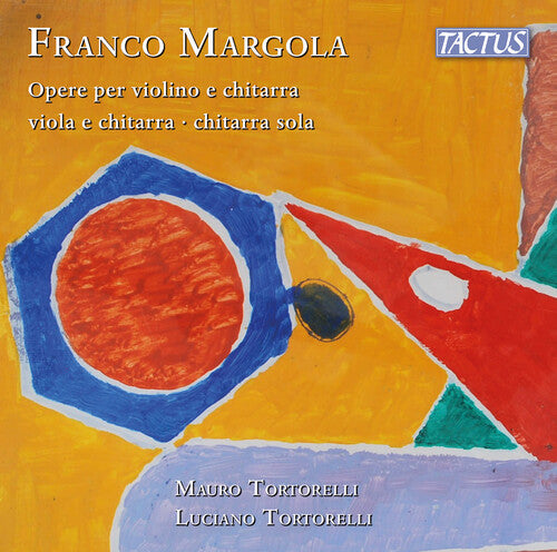 Mauro Tortorelli - Margola: Works for violin and guitar, viola and guitar, solo guitar