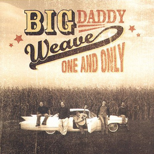 Big Daddy Weave - One and Only