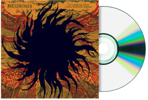 Neurosis - An Undying Love For A Burning World