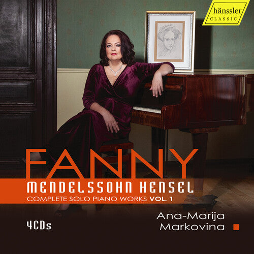 Ana-Marija Markovina - Fanny Hensel Mendelssohn, Vol. 1