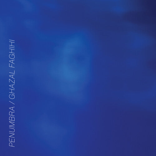 Ghazal Faghihi - Penumbra