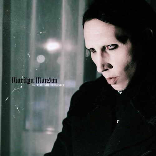 Marilyn Manson - In The Air Tonight (12" Picture Disc Vinyl)